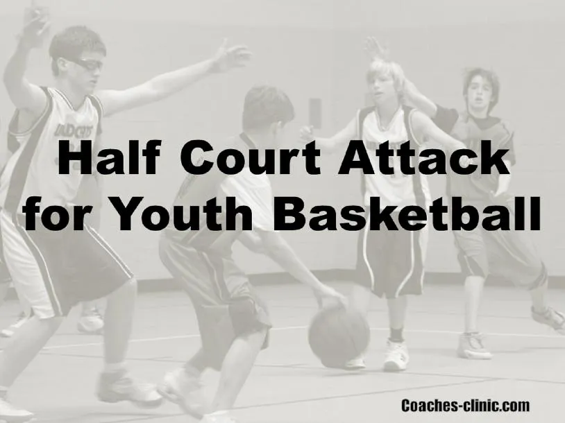 Half Court Attack in Youth Basketball